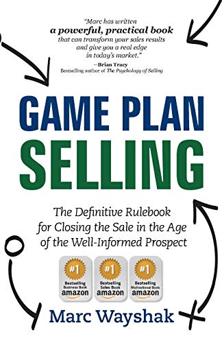 Game Plan Selling: The Definitive Rulebook for Closing the Sale in the Age of the Well-Informed Prospect von Ingramcontent